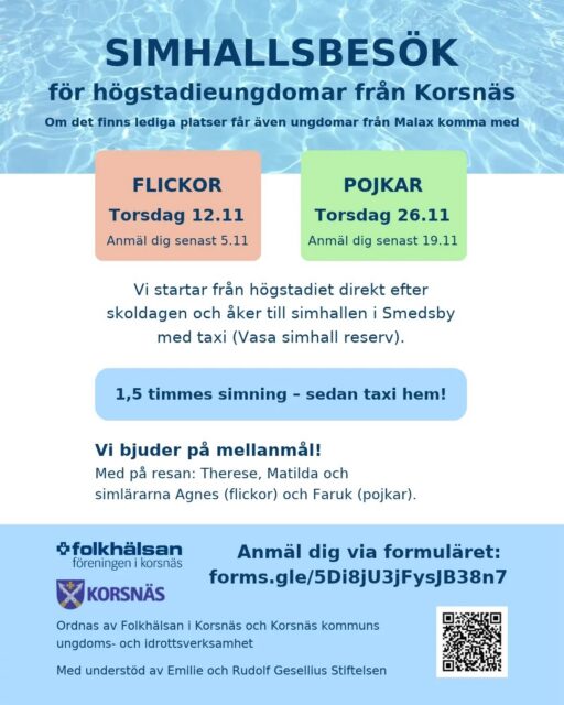 Följ med på gratis simhallsbesök! Ordnas för högstadieungdomar från Korsnäs. Finns det lediga platser så får också ungdomar från Malax komma med.
Anmälan sker genom att fylla i det här formuläret: https://forms.gle/5Di8jU3jFysJB38n7
Ordnas i samarbete mellan Folkhälsan i Korsnäs och Korsnäs kommuns ungdoms- och idrottsverksamhet. Med bidrag av Emelie och Rudolf Gesellius Stiftelse.