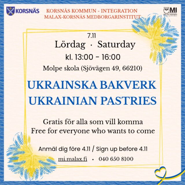 Kom och baka traditionella ukrainska bakverk tillsammans 🇺🇦🧑🍳
Evenemanget är kostnadsfritt. Alla är välkomna, oavsett bakgrund eller ålder.
Anmäl dig till evenemanget på MI:s webbplats mi.malax.fi eller genom att ringa 040 650 8100.
_______________
Come and bake traditional Ukrainian pastries together 🇺🇦🧑🍳
The event is free of charge. Everyone is welcome, regardless of background or age.
Register for the event on the MI website at mi.malax.fi or by calling 040 650 8100.